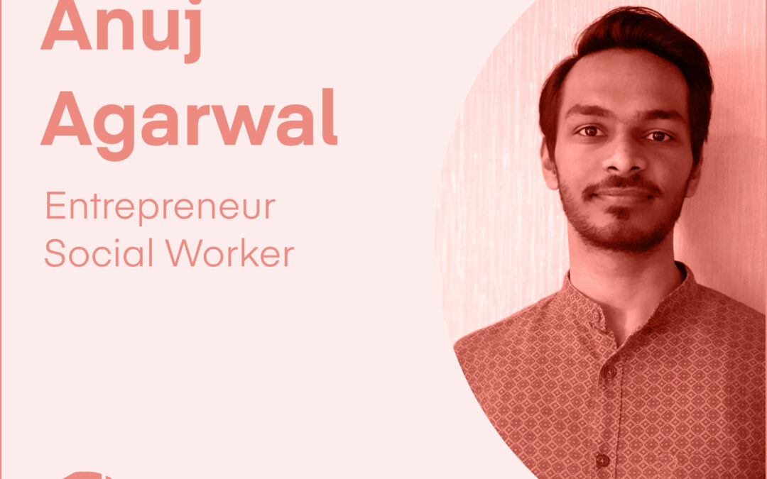 2.5 Suno – Anuj Agarwal [Entrepreneur-Social Worker] – Part II
